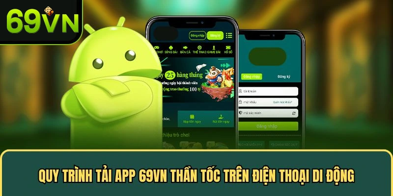 Quy trình tải app 69VN thần tốc